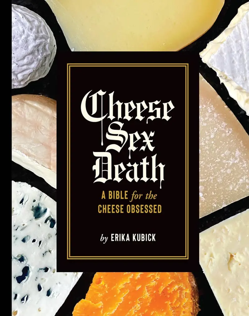 Cheese Sex Death – The Definitive Guide For Cheese Enthusiasts 1