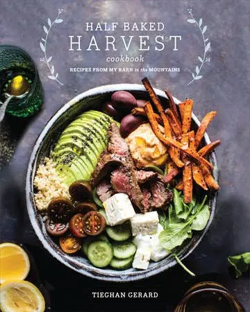 Half Baked Harvest Cookbook By Tieghan Gerard 1