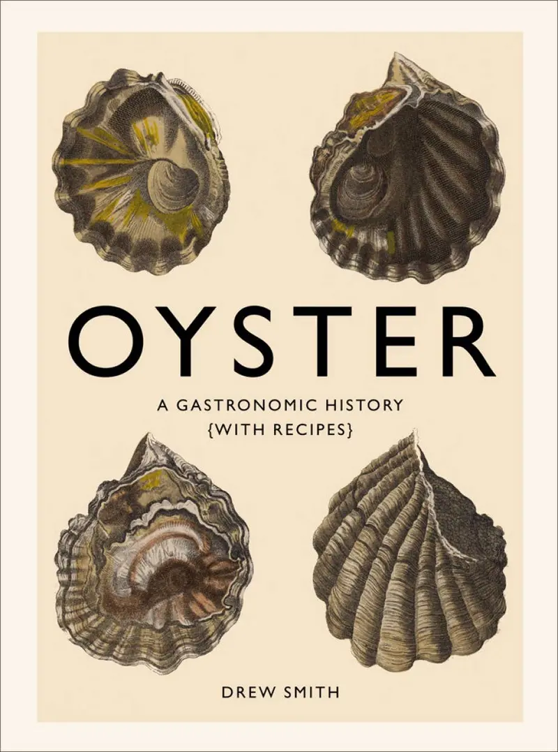 Oyster: A Gastronomic History – From Sea To Table 1