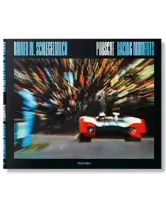 Rainer W. Schlegelmilch: Porsche Racing Moments – Photographic Archive 1