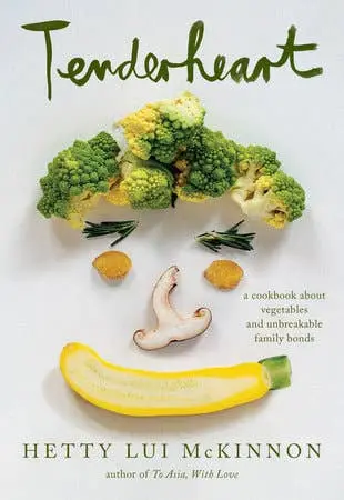 Tenderheart: Simple, Nourishing Recipes By Hetty Lui Mckinnon 1