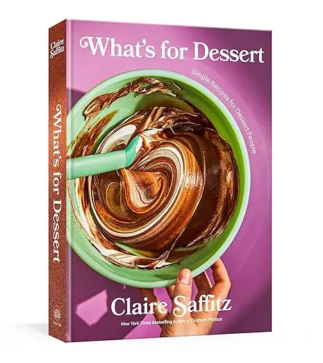 What’S For Dessert: Effortless, Joyful Baking For Everyday Sweet Cravings 1